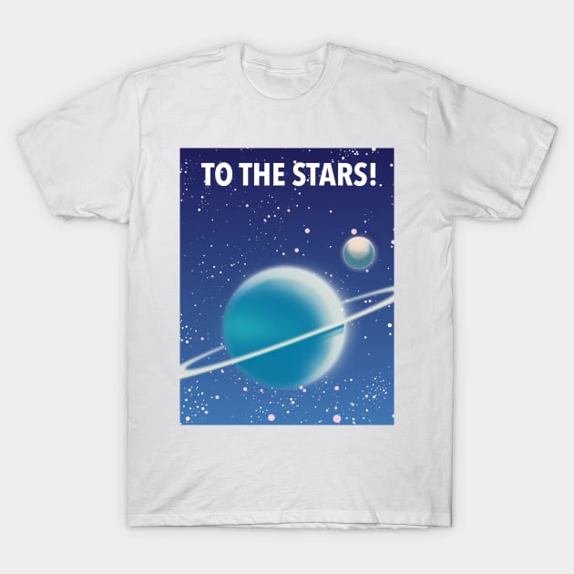 To The Stars! T-Shirt by nickemporium1